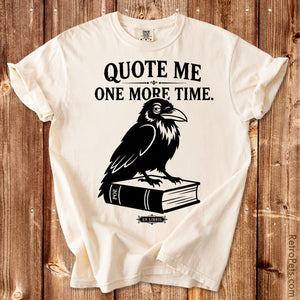 Retro raven graphic illustration with Quote Me One More Time lettering on a Comfort Colors t-shirt