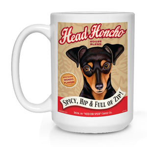 Miniature Pinscher Art "Head Honcho Coffee" 15 oz. Coffee Mug