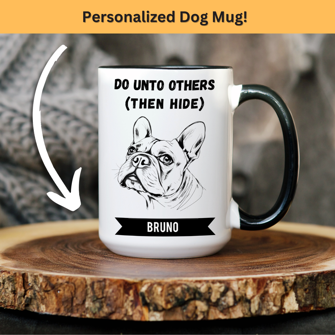 French Bulldog - Frenchie "Do Unto Others" 15oz Coffee Mug - Free Shipping!