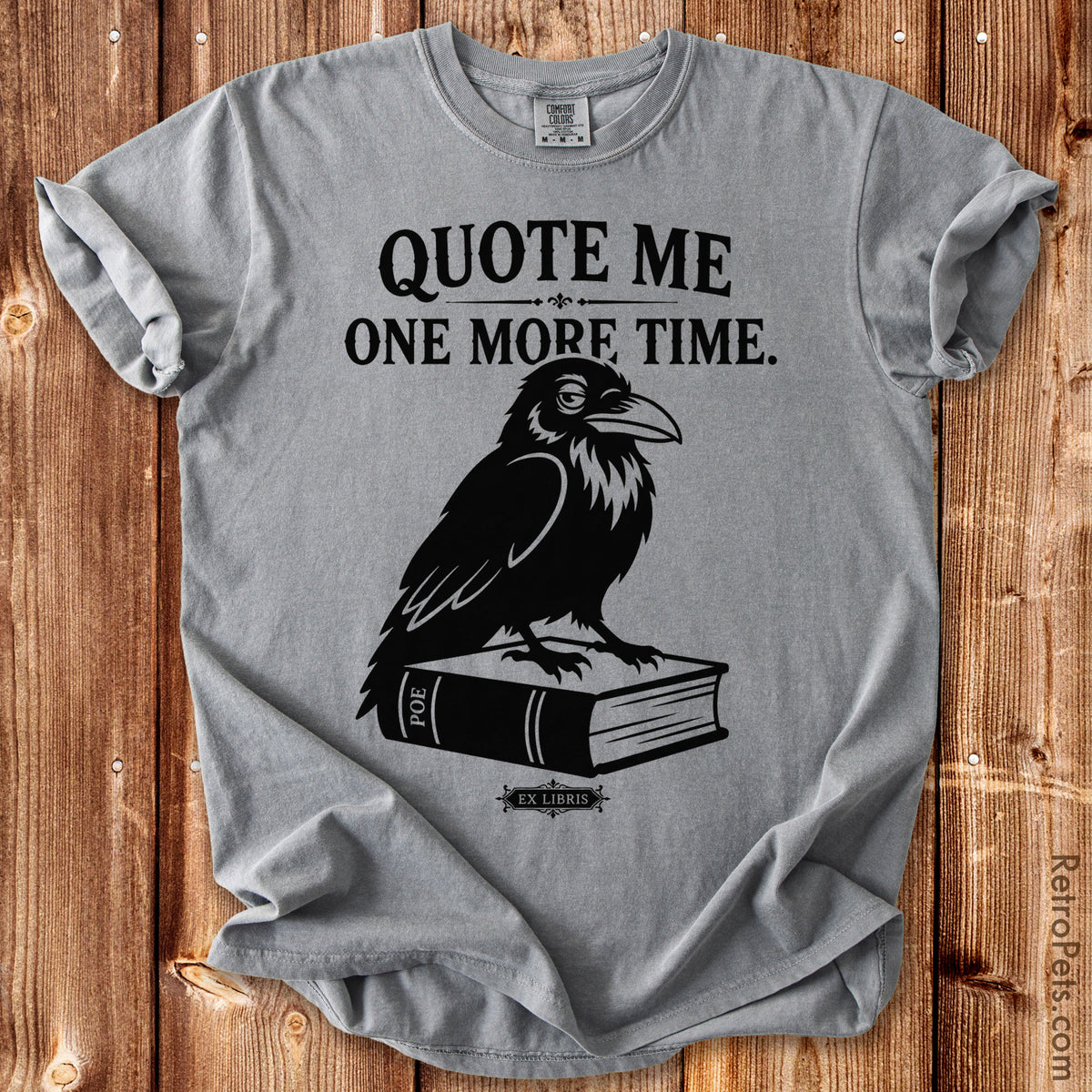 Retro raven graphic illustration with Quote Me One More Time lettering on a Comfort Colors t-shirt