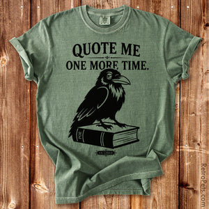 Retro raven graphic illustration with Quote Me One More Time lettering on a Comfort Colors t-shirt