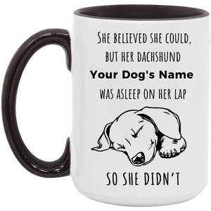 Dachshund Personalized "She Believed She Could" 15oz Coffee Mug