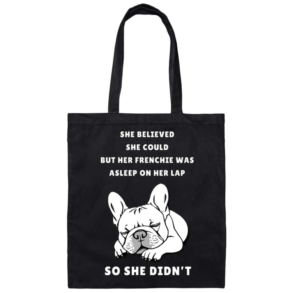 FRENCH BULLDOG - SHE BELIEVED SHE COULD CANVAS TOTE