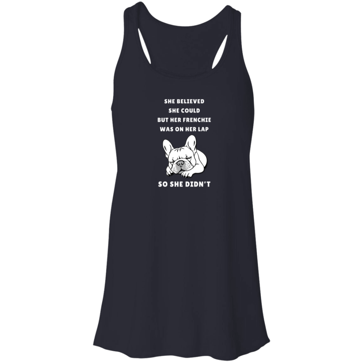 French Bulldog "She Believed She Could" Flowy Racerback Tank