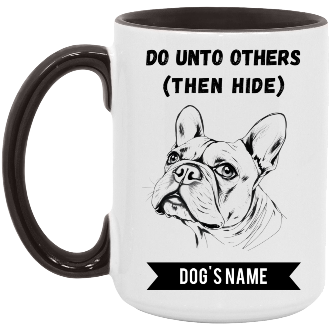 French Bulldog - Frenchie "Do Unto Others" 15oz Coffee Mug - Free Shipping!