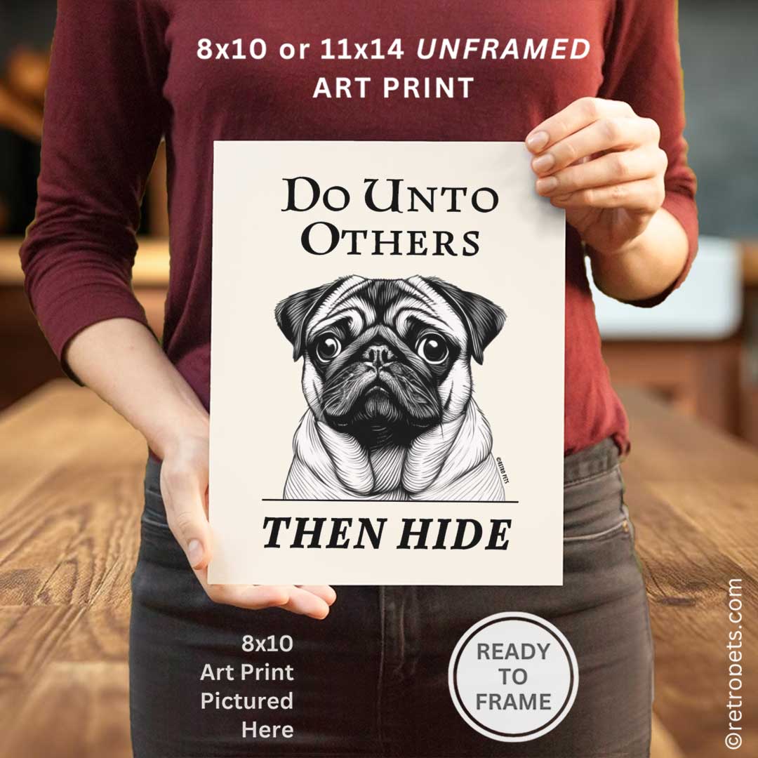 PUG ART "DO UNTO OTHERS" ART PRINT - FREE SHIPPING!