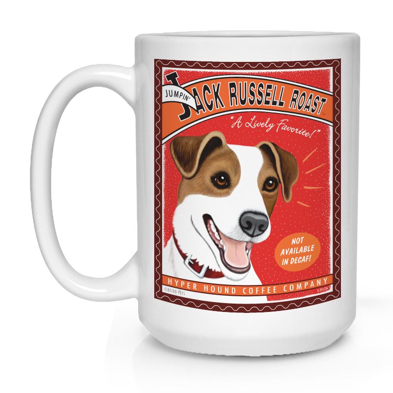 Jack Russell Terrier Art "Jack Russell Roast - Not Available in Decaf!" 15 oz. Coffee Mug