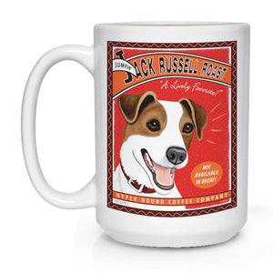 Jack Russell Terrier Art "Jack Russell Roast - Not Available in Decaf!" 15 oz. Coffee Mug