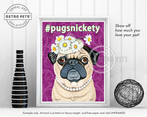 Pug Art "#pugsnickety" Art Print by Krista Brooks