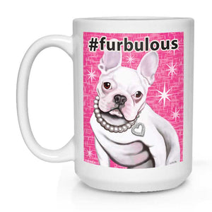 French Bulldog Art "Furbulous" 15 oz. White Mug