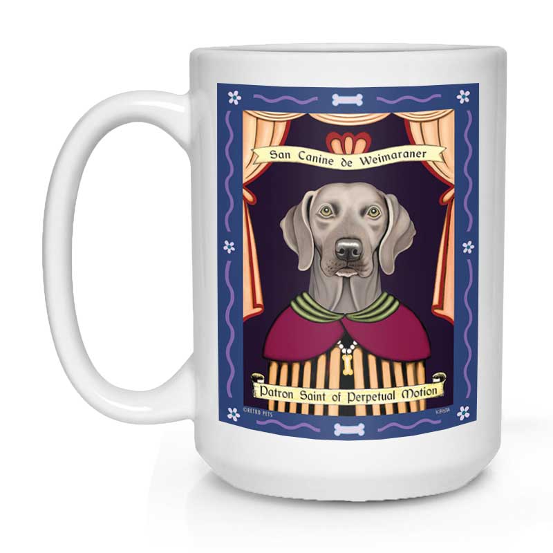 Weimaraner Art - Green Eyes "Saint of Perpetual Motion" 15 oz. White Mug
