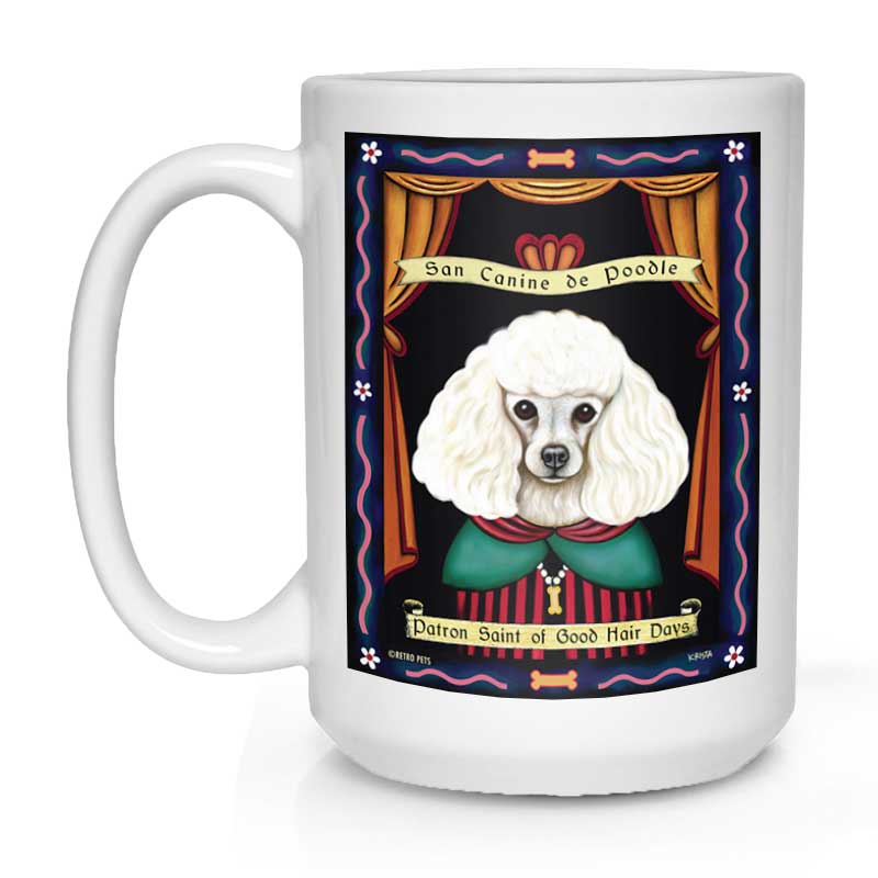 Poodle Art "Saint of Good Hair Days" 15 oz. White Mug