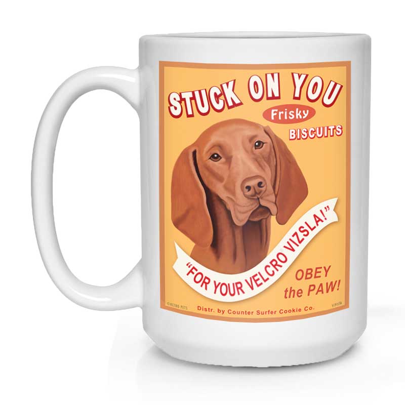 Vizsla Art "Stuck on You Biscuits" 15 oz. White Mug