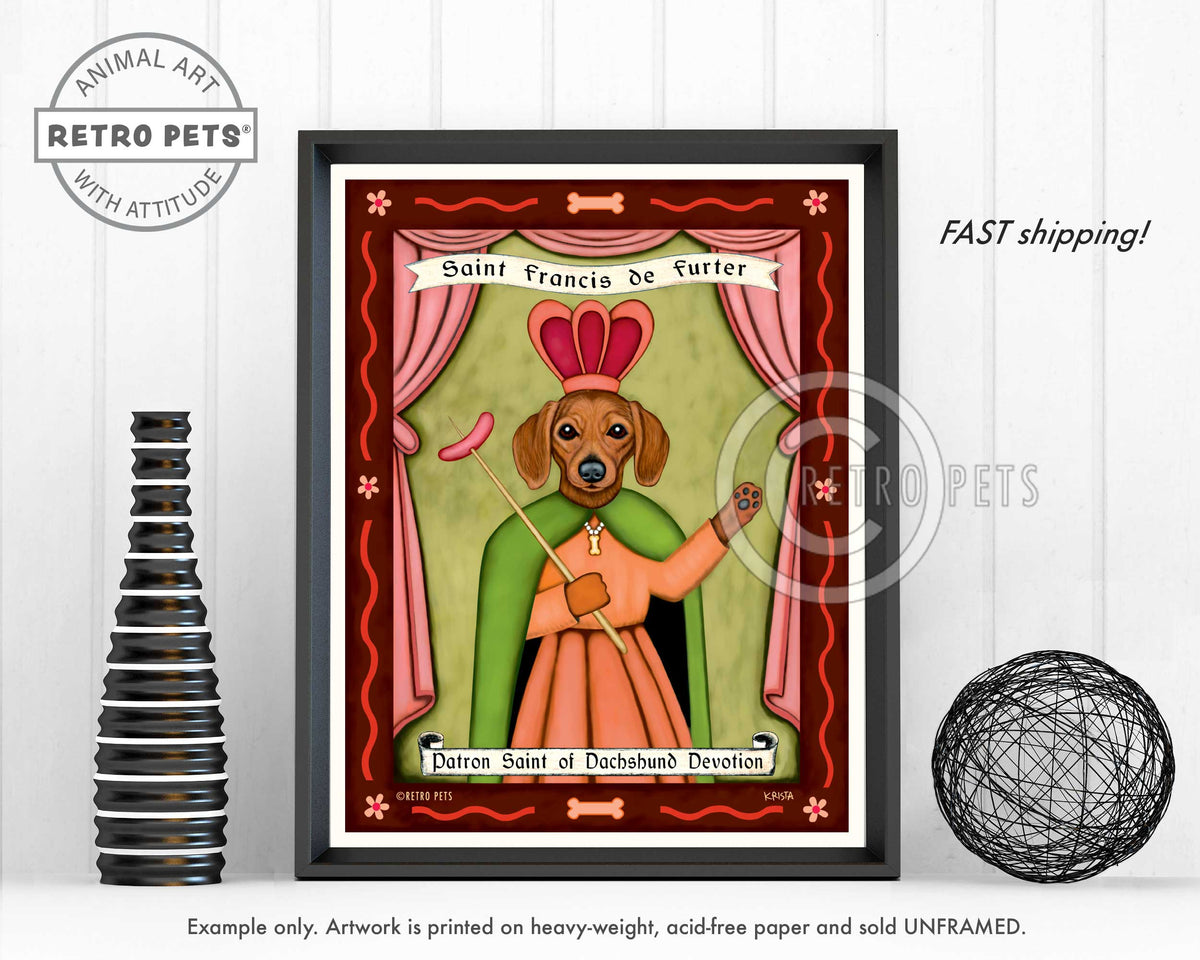 Dacshund Art "Saint Francis de Furter" Art Print by Krista Brooks
