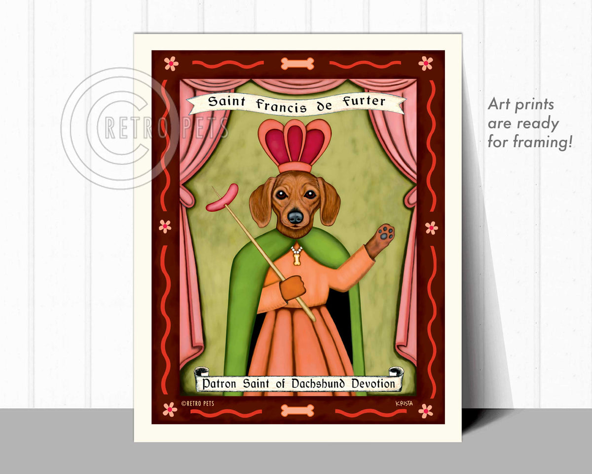 Dacshund Art "Saint Francis de Furter" Art Print by Krista Brooks